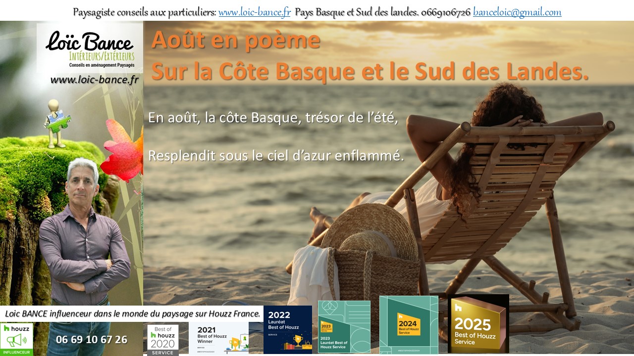 Paysagiste Arcangues Le mois d'ao�t en po�me sur la cote Basque et Landaise.